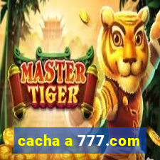 cacha a 777.com